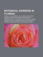 Botanical Gardens In Florida: Harry P. L di Books Llc edito da Books LLC, Wiki Series