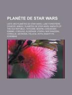 Plan Te De Star Wars: Liste Des Plan Tes di Livres Groupe edito da Books LLC, Wiki Series