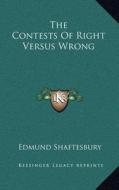 The Contests of Right Versus Wrong di Edmund Shaftesbury edito da Kessinger Publishing