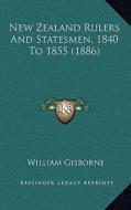 New Zealand Rulers and Statesmen, 1840 to 1855 (1886) di William Gisborne edito da Kessinger Publishing