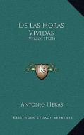 de Las Horas Vividas: Versos (1921) di Antonio Heras edito da Kessinger Publishing