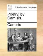 Poetry, By Camisis. di Camisis edito da Gale Ecco, Print Editions