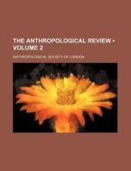 The Anthropological Review (volume 2 ) di Anthropological Society of London edito da General Books Llc