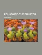 Following the Equator Volume 3 di Mark Twain edito da Rarebooksclub.com