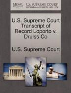 U.s. Supreme Court Transcript Of Record Loporto V. Druiss Co edito da Gale Ecco, U.s. Supreme Court Records