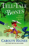 Tell-Tale Bones di Carolyn Haines edito da MINOTAUR