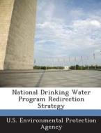 National Drinking Water Program Redirection Strategy edito da Bibliogov