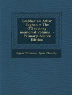 Leabhar an Athar Eoghan = the O'Growney Memorial Volume di Eugene O'Growney, Agnes O'Farrelly edito da Nabu Press