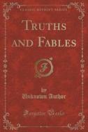 Truths And Fables (classic Reprint) di Unknown Author edito da Forgotten Books