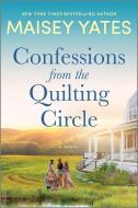 Confessions from the Quilting Circle di Maisey Yates edito da HQN BOOKS