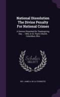 National Dissolution The Divine Penalty For National Crimes edito da Palala Press