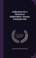 Collections For A History Of Staffordshir, Volume Yearbook 1914 edito da Palala Press