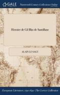 Histoire De Gil Blas De Santillane di Alain Le Sage edito da Gale Ncco, Print Editions