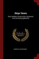 Ships' Boats: Their Qualities, Construction, Equipment, and Launching Appliances di Ernest W. Blocksidge edito da CHIZINE PUBN
