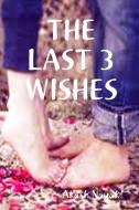 THE LAST 3 WISHES di Akash Nayak edito da Lulu.com