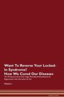 Want To Reverse Your Locked-In Syndrome? How We Cured Our Diseases. The 30 Day Journal for Raw Vegan Plant-Based Detoxif di Health Central edito da Raw Power