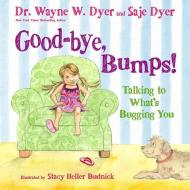 Good-bye, Bumps! di Saje Dyer, Kristina Tracy edito da Hay House Inc