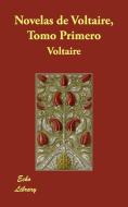 Novelas de Voltaire, Tomo Primero di Voltaire edito da Echo Library