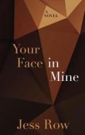 Your Face in Mine di Jess Row edito da Thorndike Press Large Print