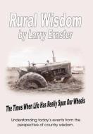 Rural Wisdom di Larry Ernster edito da AuthorHouse