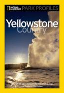 National Geographic Park Profiles: Yellowstone di Seymour L. Fishbein edito da National Geographic Society
