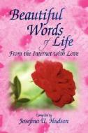 Beautiful Words Of Life di Josefina U Hudson edito da Xlibris Corporation