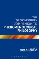 The Bloomsbury Companion to Phenomenological Philosophy edito da Bloomsbury Academic