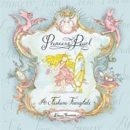 Princess Pearl: A Fashion Fairytale di Emma Thomson edito da Hachette Children's Group