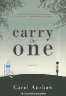 Carry the One di Carol Anshaw edito da Tantor Media Inc