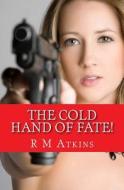 The Cold Hand of Fate!: Inspector Geraint Mystery di MR R. M. Atkins edito da Createspace