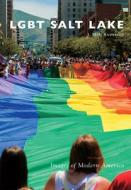 LGBT Salt Lake di J. Seth Anderson edito da ARCADIA PUB (SC)