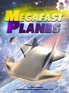 Megafast Planes di John Farndon edito da HUNGRY TOMATO