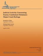 Judicial Activity Concerning Enemy Combatant Detainees: Major Court Rulings di Jennifer K. Elsea edito da Createspace