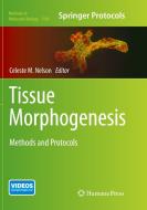 Tissue Morphogenesis: Methods and Protocols edito da HUMANA PR