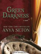 Green Darkness di Anya Seton edito da Tantor Audio