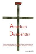 American Dissident(s) di A. S. O. L. edito da Xlibris