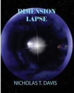 Dimension Lapse: Special Edition di MR Nicholas T. Davis edito da Createspace