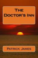 The Doctor's Inn di Patrick James edito da Createspace