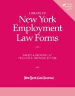 Library of New York Employment Law Forms di Frances K. Browne edito da New York Law Journal