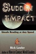 Sudden Impact di Rick Lawler edito da Iuniverse