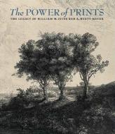 The Power of Prints - The Legacy of William Ivins and Hyatt Mayor di Freyda Spira edito da Yale University Press