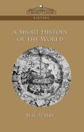 A Short History of the World di H. G. Wells edito da Cosimo Classics