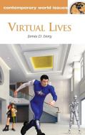 Virtual Lives di James Ivory edito da ABC-CLIO