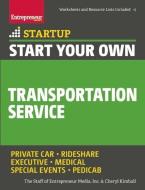 Start Your Own Transportation Service: Your Step-By-Step Guide to Success di The Staff of Entrepreneur Media, Cheryl Kimball edito da ENTREPRENEUR PR