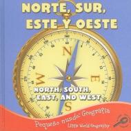 Norte, Sur, Este y Oeste/North, South, East, And West = North, South, East, and West di Meg Greve edito da Rourke Publishing (FL)