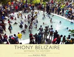 Thony Belizaire, Witness To History di Thony Belizaire edito da Seven Stories Press,u.s.