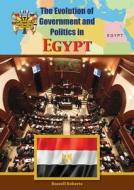 The Evolution of Government and Politics in Egypt di Russell Roberts edito da Mitchell Lane Publishers