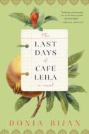 The Last Days of Cafe Leila di Donia Bijan edito da Algonquin Books