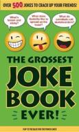 The Grossest Joke Book Ever di Bathroom Readers' Institute edito da PORTABLE PR