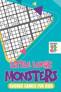 Little Logic Monsters | Sudoku Games for Kids di Senor Sudoku edito da Senor Sudoku